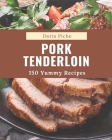 150 Yummy Pork Tenderloin Recipes: More Than a Yummy Pork Tenderloin Cookbook Cover Image