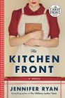 The Kitchen Front: A Novel By Jennifer Ryan Cover Image