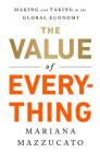 The Value of Everything: Making and Taking in the Global Economy Cover Image
