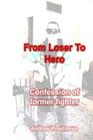 From Loser To Hero: Confession of former fighter By Andrew Preshovus Phd Cover Image