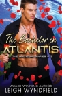 The Bachelor in Atlantis By Leigh Wyndfield Cover Image