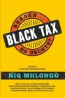 Black Tax: Burden or Ubuntu? By Niq Mhlongo Cover Image