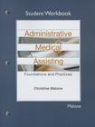Student Workbook for Administrative Medical Assisting: Foundations and Practices Cover Image