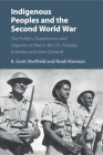 Indigenous Peoples and the Second World War: The Politics, Experiences and Legacies of War in the Us, Canada, Australia and New Zealand Cover Image