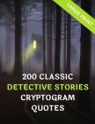 200 Classic Detective Stories Cyrptogram Quotes: Large Print: Great Fun Puzzle Book Gifts For Bookworms & Fanatics Of Mystery, Detective & Crime Genre By Grand Puzzle Cover Image