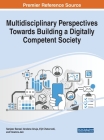 Multidisciplinary Perspectives Towards Building a Digitally Competent Society By Sanjeev Bansal (Editor), Vandana Ahuja (Editor), Vijit Chaturvedi (Editor) Cover Image
