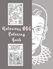 Notorious RBG Coloring Book: An Adult Coloring book of Ruth Bader Ginsburg Quotes to inspire and motivate Girls Cover Image