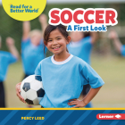 Soccer: A First Look By Percy Leed Cover Image