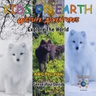 KIDS ON EARTH Wildlife Adventures - Explore The World: Arctic Fox - Iceland By Sensei Paul David Cover Image