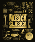 El libro de la música clásica (The Classical Music Book) (DK Big Ideas) Cover Image