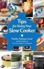 Tips for Using Your Slow Cooker By Phyllis Good Cover Image