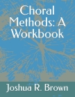 Choral Methods: A Workbook Cover Image