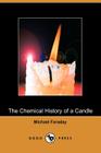 The Chemical History of a Candle By Michael Faraday, William Crookes (Editor) Cover Image