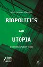 Biopolitics and Utopia: An Interdisciplinary Reader By P. Stapleton (Editor), A. Byers (Editor) Cover Image