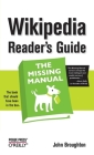 Wikipedia Reader's Guide: The Missing Manual By John Broughton Cover Image