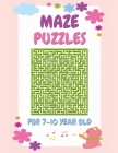 Maze Puzzles For 7-10 Year Olds: Large Print Fun Maze Activity Book For Kids With Solutions By Onlinegamefree Press Cover Image