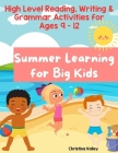 Summer Learning for Big Kids: Summer Learning Activities Reading, Writing, & Grammar Activities for Ages 9 - 12 Cover Image