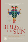 Birds of the Sun: Macaws and People in the U.S. Southwest and Mexican Northwest (Amerind Studies in Archaeology ) By Christopher W. Schwartz (Editor), Stephen Plog (Editor), Patricia A. Gilman (Editor) Cover Image
