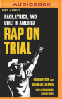 Rap on Trial: Race, Lyrics, and Guilt in America By Erik Nielson, Andrea L. Dennis, Killer Mike (Foreword by) Cover Image