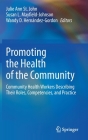 Promoting the Health of the Community: Community Health Workers Describing Their Roles, Competencies, and Practice By Julie Ann St John (Editor), Susan L. Mayfield-Johnson (Editor), Wandy D. Hernández-Gordon (Editor) Cover Image