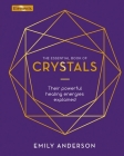 The Essential Book of Crystals: How to Use Their Healing Powers (Elements #1) By Emily Anderson Cover Image