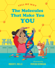 The Molecules That Make You You (Tell Me Why) Cover Image