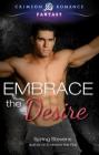 Embrace The Desire By Spring Stevens Cover Image