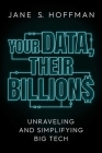 Your Data, Their Billions: Unraveling and Simplifying Big Tech Cover Image