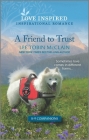 A Friend to Trust: An Uplifting Inspirational Romance By Lee Tobin McClain Cover Image