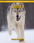 Wolf: Sagenhafte Bilder und Fakten Cover Image