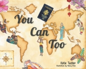 You Can Too By Katie Tucker, Nancy Kline (Illustrator) Cover Image