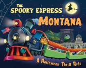 The Spooky Express Montana By Eric James, Marcin Piwowarski (Illustrator) Cover Image