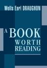 A Book Worth Reading By Wells Earl Draughon Cover Image