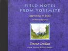 Field Notes from Yosemite: Apprentice to Place By Teresa Jordan, Gretel Ehrlich (Foreword by) Cover Image