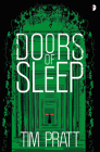 Doors of Sleep: Journals of Zaxony Delatree By Tim Pratt Cover Image
