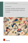 European Libraries and the internet: copyright and extended collective licences (KU Leuven Centre for IT & IP Law Series #2) By Ran Tryggvadottir Cover Image