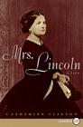 Mrs. Lincoln: A Life By Catherine Clinton Cover Image
