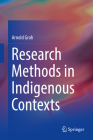 Research Methods in Indigenous Contexts By Arnold Groh Cover Image