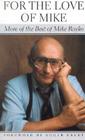 For the Love of Mike: More of the Best of Mike Royko Cover Image