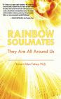 Rainbow Soulmates: They Are All Around Us By Robert Allen Fahey Cover Image