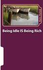 Being Idle Is Being Rich: The Case Against The Cult Of The Work Ethic By Bats Kulak Cover Image