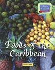Foods of the Caribbean (Taste of Culture) By Barbara Sheen Cover Image
