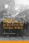 Mere Environmentalism: A Biblical Perspective on Humans and the Natural World (Values and Capitalism) Cover Image