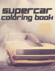 Supercars Coloring Book: Color and Fun for Every Car Fan, Car Parts Inside ! By Creative Band Cover Image