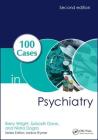 100 Cases in Psychiatry By Barry Wright, Subodh Dave, Nisha Dogra Cover Image