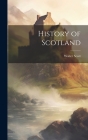 History of Scotland By Walter Scott Cover Image