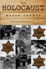 The Holocaust: Never Forget Cover Image