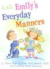 Emily's Everyday Manners By Cindy P. Senning, Steve Bjorkman (Illustrator), Peggy Post Cover Image