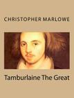 Tamburlaine The Great By Christopher Marlowe Cover Image