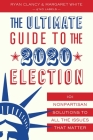 The Ultimate Guide to the 2020 Election: 101 Nonpartisan Solutions to All the Issues That Matter By No Labels, Ryan Clancy, Margaret White Cover Image